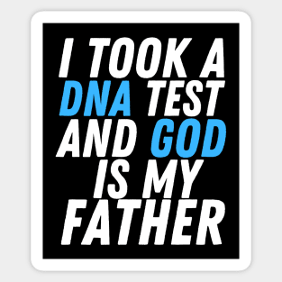 I Took A Dna Test And God Is My Father Sticker